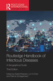 Routledge Handbook of Infectious Diseases (A Geographical Guide) by Eskild Petersen, Lin H. Chen, Patricia Schlagenhauf, 9781032872070