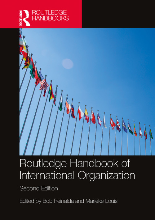 Routledge Handbook of International Organization by Bob Reinalda, Marieke Louis, 9781032549279