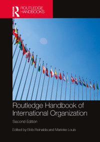 Routledge Handbook of International Organization by Bob Reinalda, Marieke Louis, 9781032549279