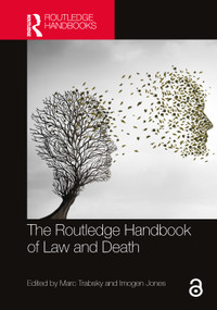 The Routledge Handbook of Law and Death by Marc Trabsky, Imogen Jones, 9781032303390