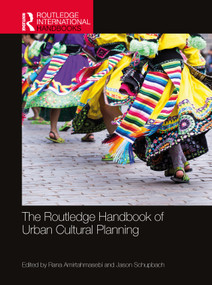 The Routledge Handbook of Urban Cultural Planning by Rana Amirtahmasebi, Jason Schupbach, 9781032509945