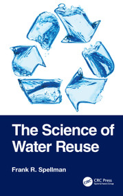 The Science of Water Reuse by Frank R. Spellman, 9781032806754