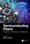 Semiconducting Fibers (Preparation, Advances, and Applications) by Ram K. Gupta, 9781032697642