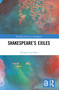 Shakespeare's Exiles by Richard van Oort, 9781032823911