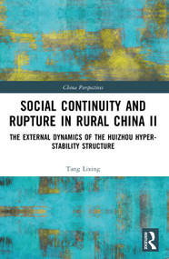 Social Continuity and Rupture in Rural China II (The External Dynamics of the Huizhou Hyper-stability Structure) by Tang Lixing, 9781032951492