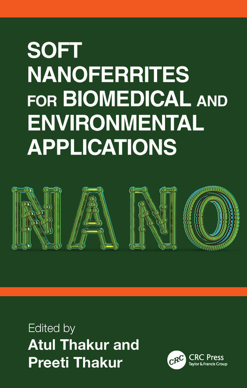 Soft Nanoferrites for Biomedical and Environmental Applications by Atul Thakur, Preeti Thakur, 9781032852140
