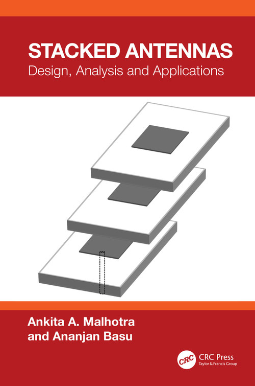 Stacked Antennas (Design, Analysis and Applications) by Ankita Malhotra, Ananjan Basu, 9781032944791