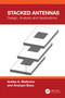 Stacked Antennas (Design, Analysis and Applications) by Ankita Malhotra, Ananjan Basu, 9781032944791