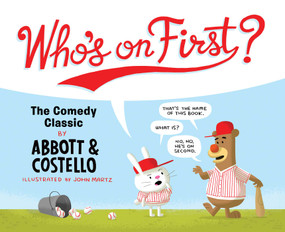 Who's on First? (The Comedy Classic by Abbott and Costello) by Bud Abbott, Lou Costello, John Martz, 9781683695608