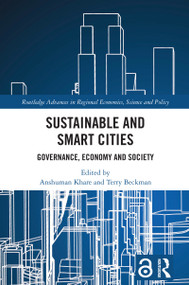 Sustainable and Smart Cities (Governance, Economy and Society) by Anshuman Khare, Terry Beckman, 9781032854885