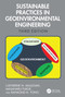 Sustainable Practices in Geoenvironmental Engineering by Catherine N. Mulligan, Masaharu Fukue, Raymond N. Yong, 9781032525952