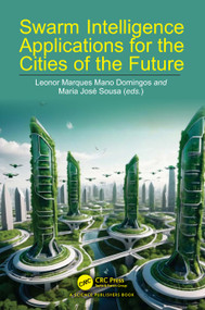 Swarm Intelligence Applications for the Cities of the Future by Leonor Marques Mano Domingos, Maria José Sousa, 9781032656779