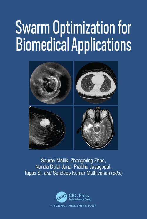 Swarm Optimization for Biomedical Applications by Saurav Mallik, Zhongming Zhao, Nanda Dulal Jana, Prabhu Jayagopal, Tapas Si, Sandeep Kumar Mathivanan, 9781032713755