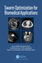 Swarm Optimization for Biomedical Applications by Saurav Mallik, Zhongming Zhao, Nanda Dulal Jana, Prabhu Jayagopal, Tapas Si, Sandeep Kumar Mathivanan, 9781032713755