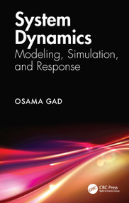 System Dynamics (Modeling, Simulation, and Response) by Osama Gad, 9781032685649
