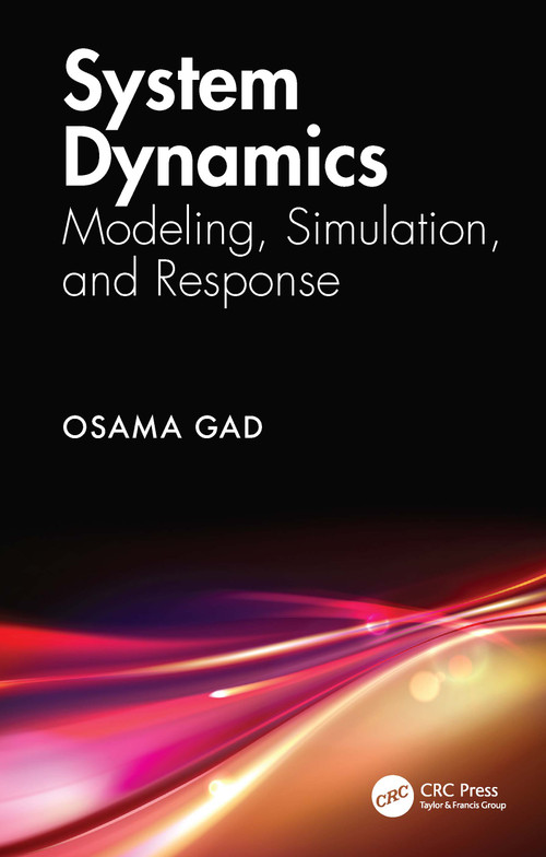 System Dynamics (Modeling, Simulation, and Response) by Osama Gad, 9781032685649