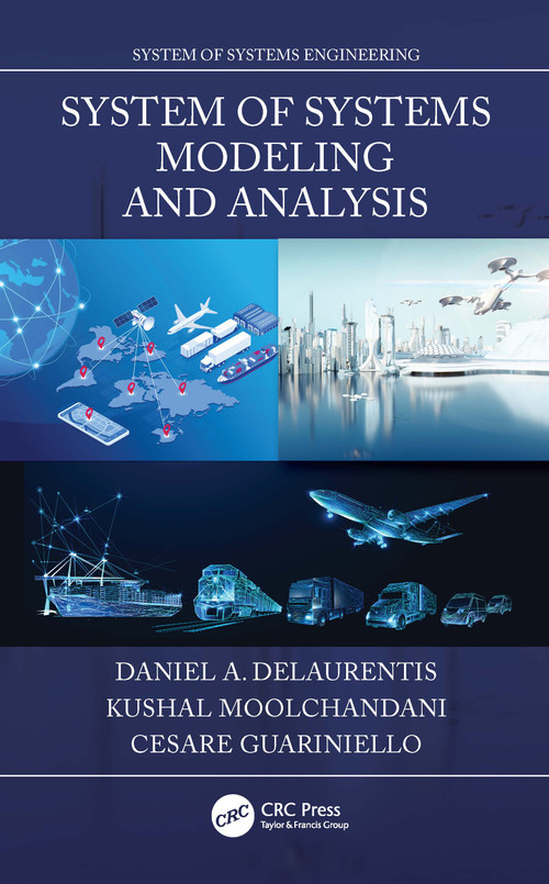 System of Systems Modeling and Analysis by Daniel A. DeLaurentis, Kushal Moolchandani, Cesare Guariniello, 9781032138367