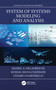 System of Systems Modeling and Analysis by Daniel A. DeLaurentis, Kushal Moolchandani, Cesare Guariniello, 9781032138367