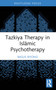 Tazkiya Therapy in Islāmic Psychotherapy by Bagus Riyono, 9781032717333