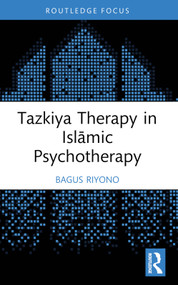 Tazkiya Therapy in Islāmic Psychotherapy by Bagus Riyono, 9781032717333