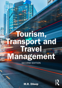 Tourism, Transport and Travel Management by M.R. Dileep, 9781041008958