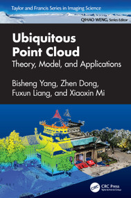 Ubiquitous Point Cloud (Theory, Model, and Applications) by Bisheng Yang, Zhen Dong, Fuxun Liang, Xiaoxin Mi, 9781032780474