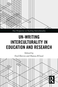 Un-writing Interculturality in Education and Research by Fred Dervin, Hamza R'boul, 9781032946474