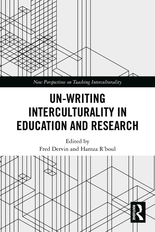 Un-writing Interculturality in Education and Research by Fred Dervin, Hamza R'boul, 9781032946474