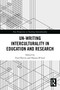 Un-writing Interculturality in Education and Research by Fred Dervin, Hamza R'boul, 9781032946474