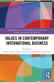 Values in Contemporary International Business by François Goxe, Sophie Nivoix, Michaël Viegas-Pires, 9781032892450