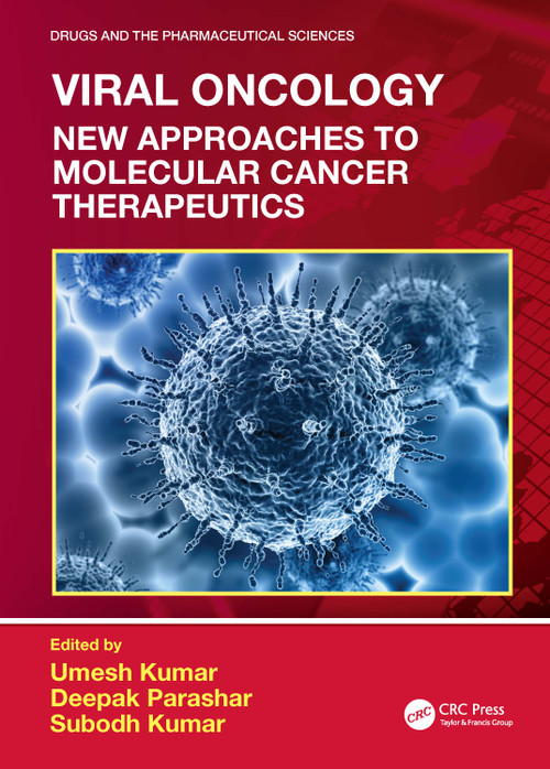 Viral Oncology (New Approaches to Molecular Cancer Therapeutics) by Umesh Kumar, Deepak Parashar, Subodh Kumar, 9781032851235