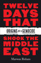 Twelve Days That Shook the Middle East (Origins of a Genocide) by Marwan Bishara, 9798888909966