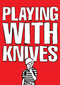Playing With Knives (A Fictionalized Serial Killer Memoir) by Edwin Burdis, 9781990521591