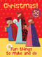 Christmas! Fun Things to Make and Do by Christina Goodings, 9780745976167