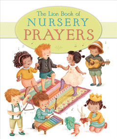 The Lion Book of Nursery Prayers by Elena Pasquali, Antonia Woodward, 9780745976280