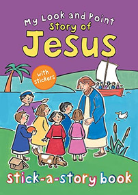 My Look and Point Story of Jesus Stick-a-Story Book by Christina Goodings, Annabel Hudson, 9780745965390