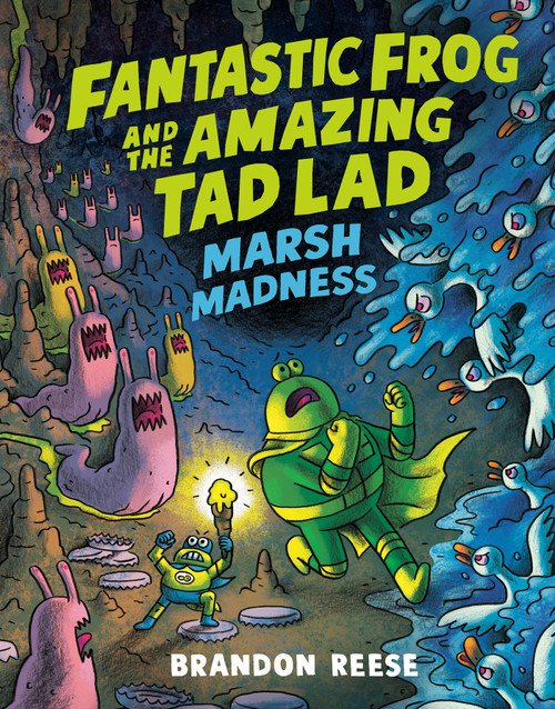 Marsh Madness (Fantastic Frog and the Amazing Tad Lad, Book 2) by Brandon Reese, 9781774886045