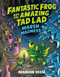 Marsh Madness (Fantastic Frog and the Amazing Tad Lad, Book 2) by Brandon Reese, 9781774886045