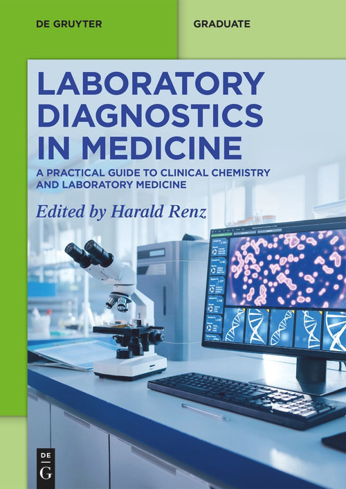 Laboratory Diagnostics in Medicine (A Practical Guide to Clinical Chemistry and Laboratory Medicine) by Harald Renz, 9783119147842