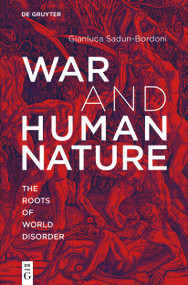 War and Human Nature (The Roots of World Disorder) by Gianluca Sadun-Bordoni, 9783119142960