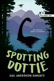 Spotting Dottie (Noah Text Edition) by Gail Anderson-Dargatz, 9781459847484