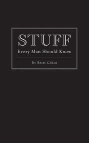 Stuff Every Man Should Know by Brett Cohen, 9781594747922