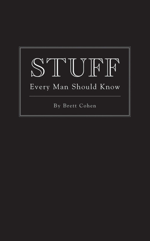 Stuff Every Man Should Know by Brett Cohen, 9781594747922