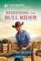 Redeeming the Bull Rider (An Uplifting Inspirational Romance) by Megan Besing, 9781335140104