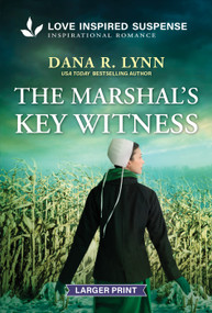 The Marshal's Key Witness by Dana R. Lynn, 9781335400833