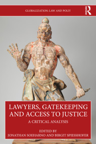 Lawyers, Gatekeeping and Access to Justice (A Critical Analysis) by Jonathan Soeharno, Birgit Spiesshofer, 9781032979533