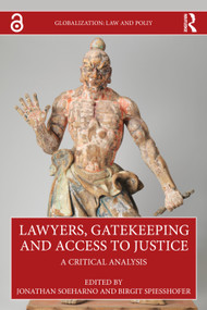 Lawyers, Gatekeeping and Access to Justice (A Critical Analysis) by Jonathan Soeharno, Birgit Spiesshofer, 9781032979533