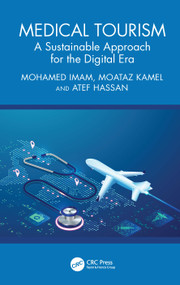 Medical Tourism (A Sustainable Approach for the Digital Era) by Mohamed Imam, Moataz Kamel, Atef Hassan, 9781041154389