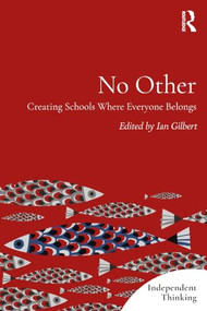 No Other (Creating Schools Where Everyone Belongs) by Ian Gilbert, 9781041327219