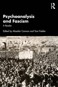 Psychoanalysis and Fascism (A Reader) by Alasdair Cannon, Tom Fielder, 9781041246374